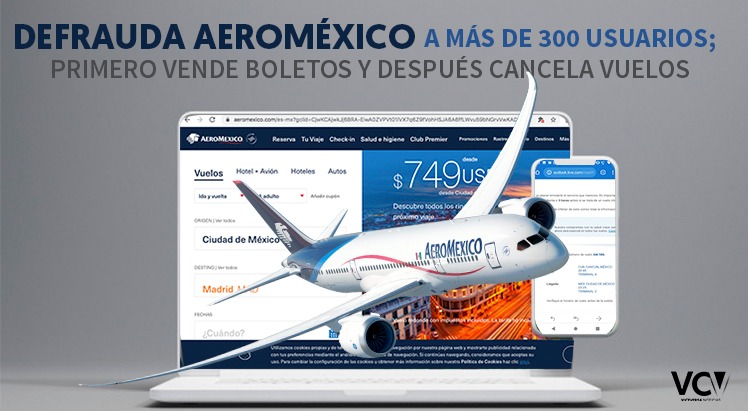 Defrauda Aeroméxico a más de 300 usuarios; primero vende boletos y después cancela vuelos